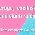 Coverage, exclusions, and claim rules — The Complete Guide