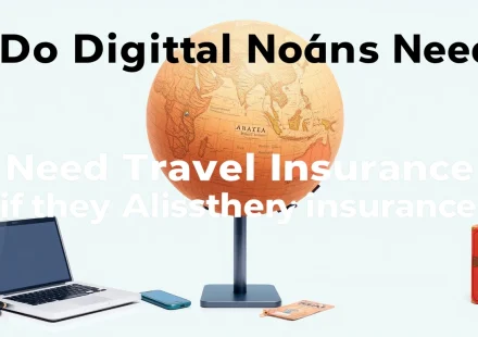 Do Digital Nomads Need Travel Insurance If They Already Have Health Insurance?