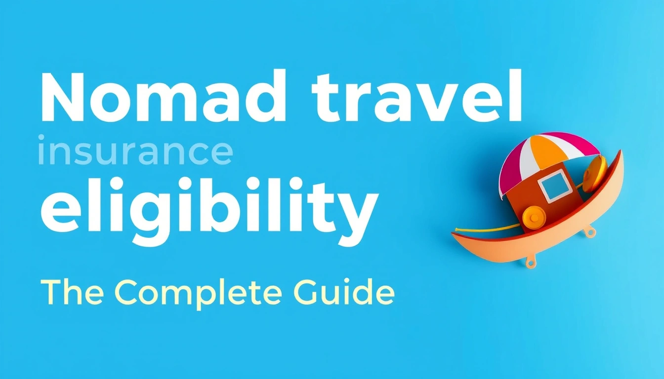 Nomad travel insurance basics and eligibility — The Complete Guide Nomad travel insurance basics and eligibility — The Complete Guide
