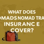 What Does Nomad Travel Insurance Cover?